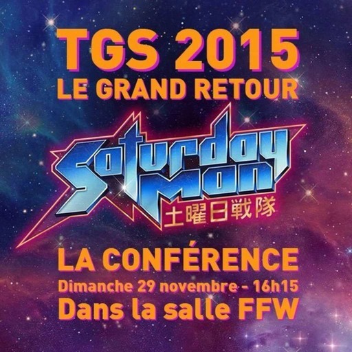 Conférence TGS 2015 : Les aventures des aventures de SaturdayMan sur ulule