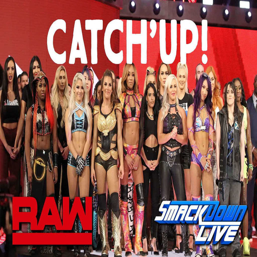 Catch'Up! WWE Raw  du 23 juillet 2018 et Smackdown Live du 24 juillet 2018