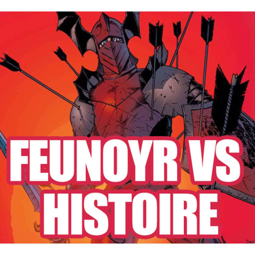 Feunoyr VS Histoire