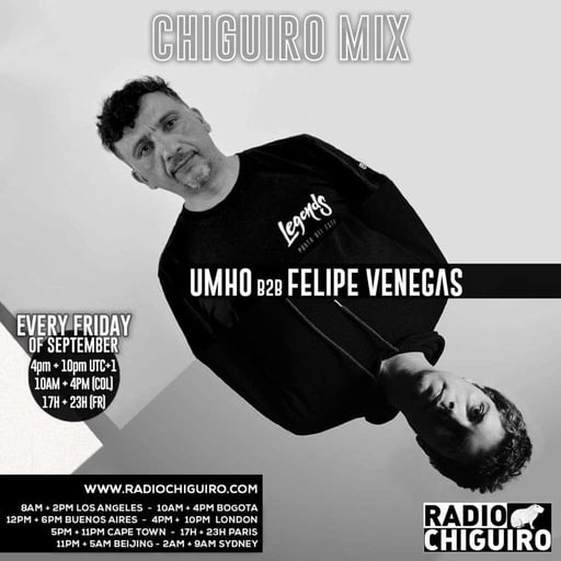 Chiguiro Mix #148 - Felipe Venegas b2b Umho