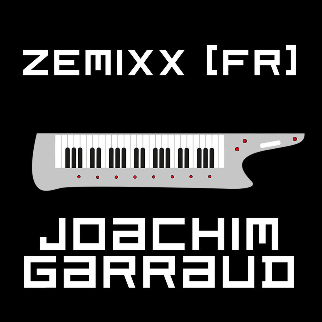 ZeMIXX par Joachim Garraud