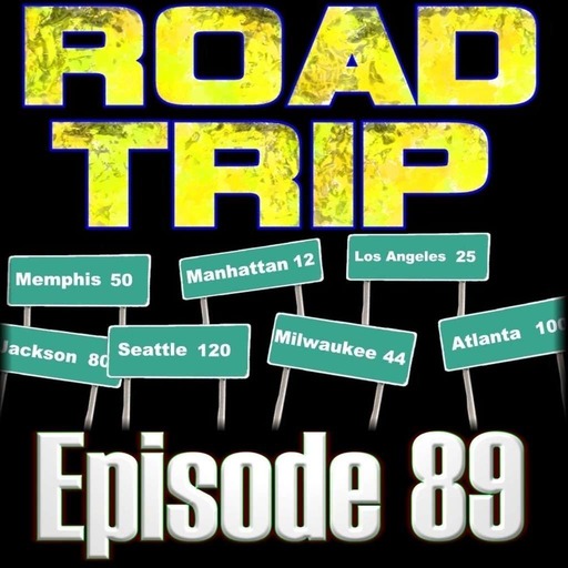 Episode 89 - Road Trip