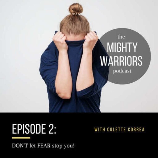 Ep. 2 - Don't let fear stop you!