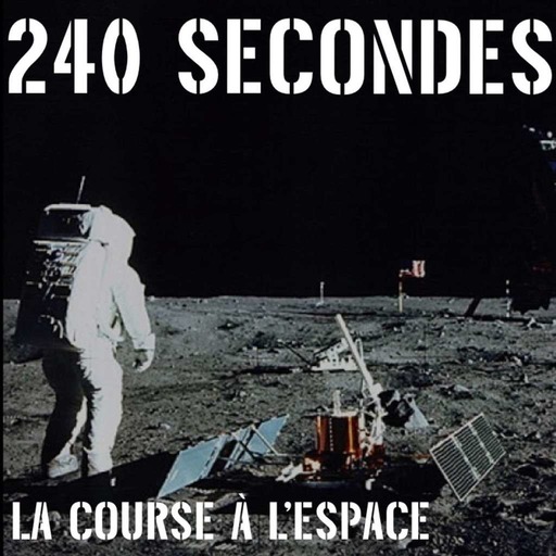 240 secondes - La course à l'espace