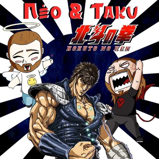 Néo et Taku - épisode 15 - Hokuto no Ken (oav) et Raoh gaïden
