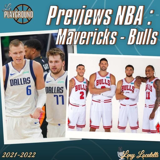 Les previews NBA 2021-22 : Dallas Mavericks et Chicago Bulls