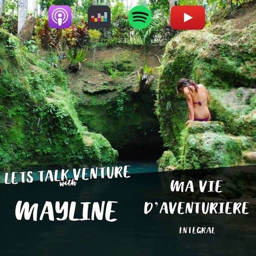 MAYLINE - Ma vie d'aventurière (FR) LETS TALK VENTURE