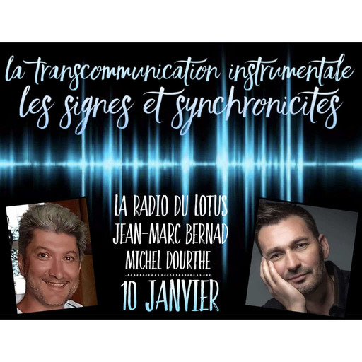 La Radio Du Lotus 800 La TCI / Les Signes Et Synchronicités / Jean-Marc Bernad & Michel Dourthe ( Caroline/Mickaël )