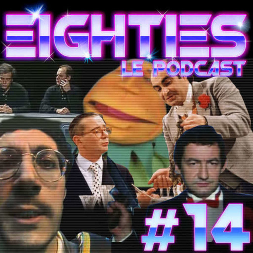 Eighties le Podcast #14 : L’humour des années 80