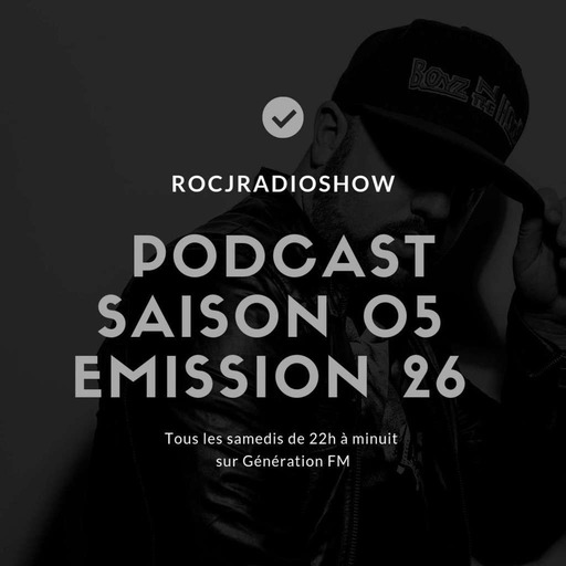 #ROCJRADIOSHOW : SAISON 05 - EMISSION 26