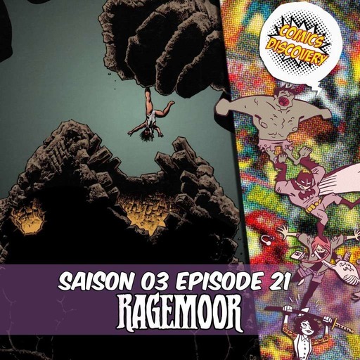 ComicsDiscovery S03E21: Ragemoor