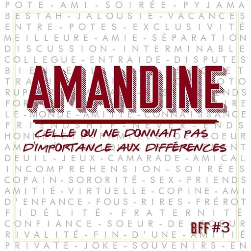 #3 - Amandine - Celle qui ne donnait pas d'importance aux différences