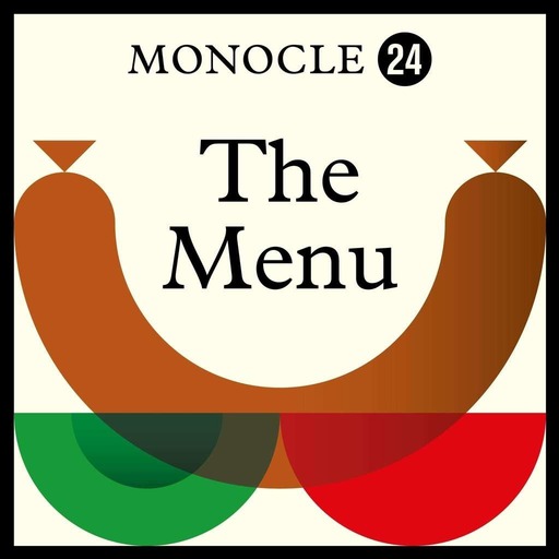 Monocle 24: The Menu