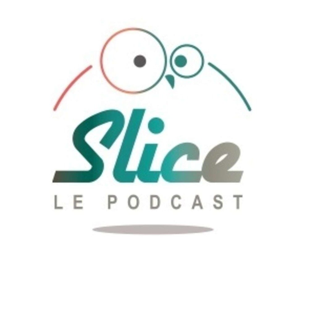 SLICE Le Podcast