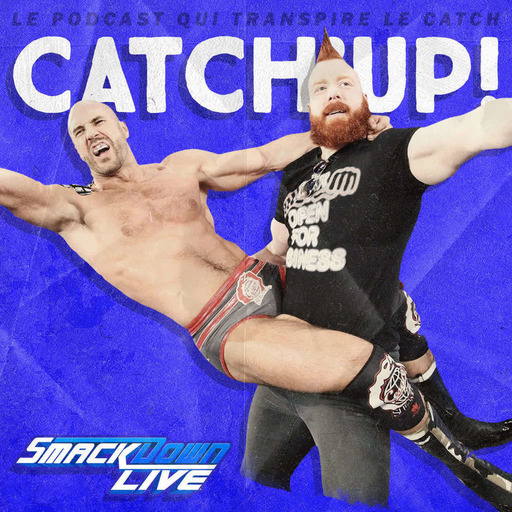 Catch'up! WWE Smackdown du 8 mai 2018