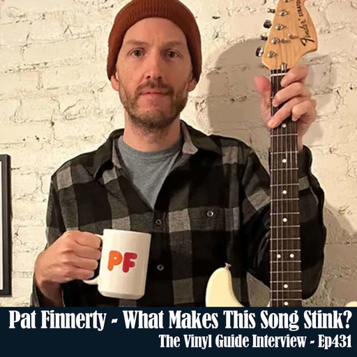 Ep431: Pat Finnerty - Creator of "What Makes This Song Stink?"