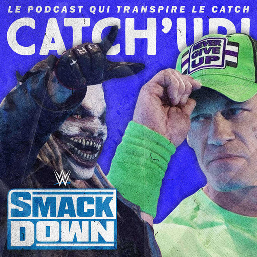 Catch'up! WWE Smackdown du 28 février 2020 — Les gens m'appellent l'idole des John