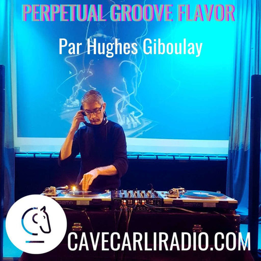 Perpetual Goove Flavor S2 EP1 par Hughes Giboulay on C.C.R.