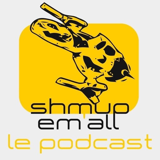 Le Podcast Shmup’Em-All n°111 – 毎日ウィードを吸う