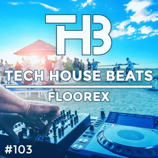 Dj Floorex - Tech House Beats 103