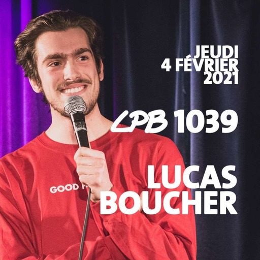 #1039 - Lucas Boucher - Les beaux jours s’en viennent!
