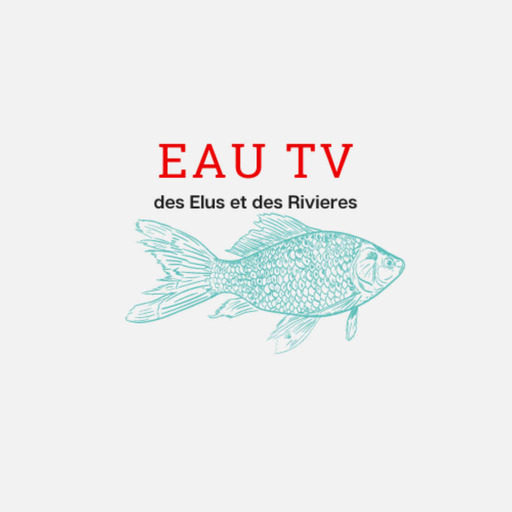 EAU TV, pour tout savoir sur l'eau et les rivières