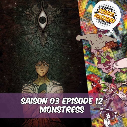 ComicsDiscovery S03E12: Monstress