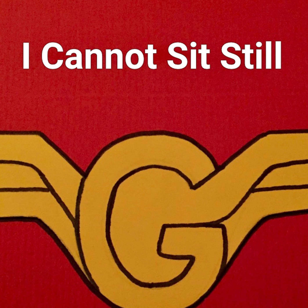 Podcast – I Cannot Sit Still