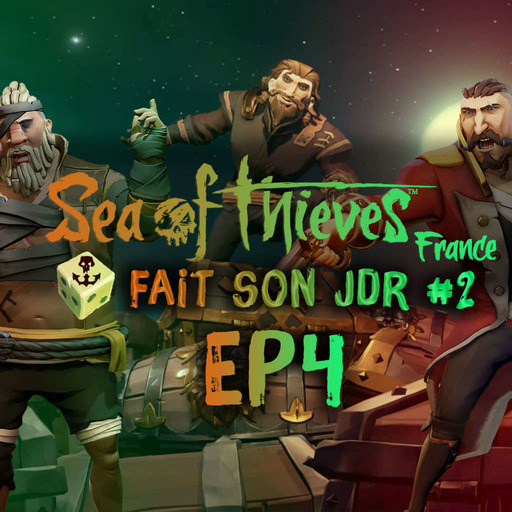 Sea of Thieves France fait son JDR #2 EP4 - Trahison
