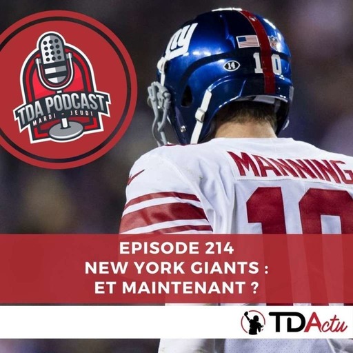 TDA Podcast n°214 : Giants, et maintenant ?