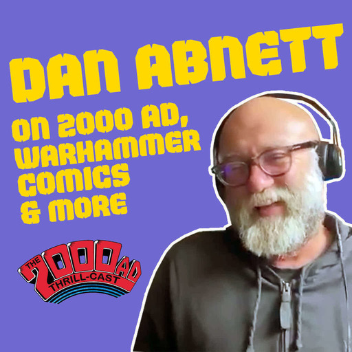 Episode 224: "I like to play with words" – Dan Abnett on 2000 AD, Warhammer, and more