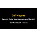 Daf Hayomi - Baba Metsia 52 avec Rav Mamouch Fénech