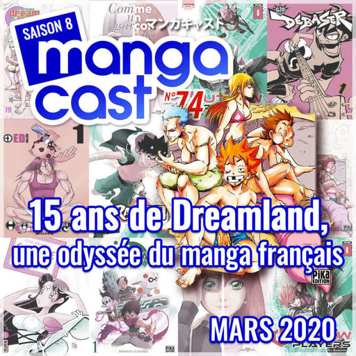 Mangacast  n°74 : 15 ans de Dreamland, une odyssée du manga français