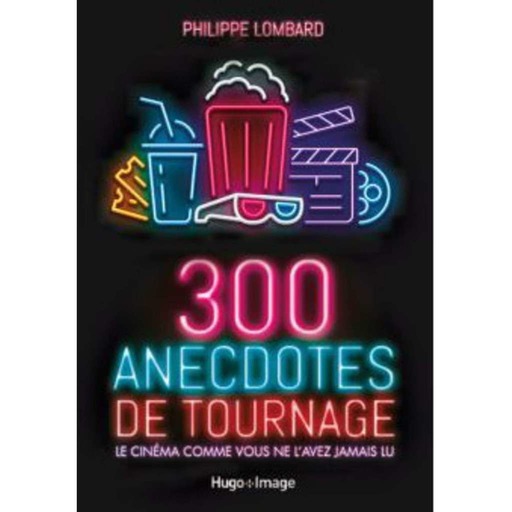 300 ANECDOTES DE TOURNAGES