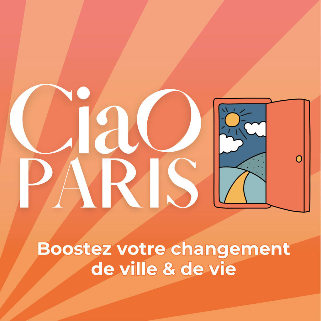 Ciao Paris, boostez votre changement de ville et de vie