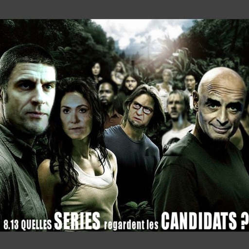 8x13 - Séries et candidats à la Présidentielle, séries et politique