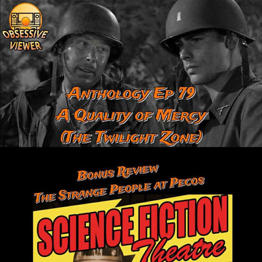 079 – A Quality of Mercy (The Twilight Zone S03E15) + The Strange People at Pecos (Science Fiction Theatre S01E23)
