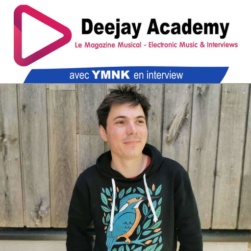 DeeJay Academy - Saison 2021/2022 - Episode 31 [Interview : YMNK]