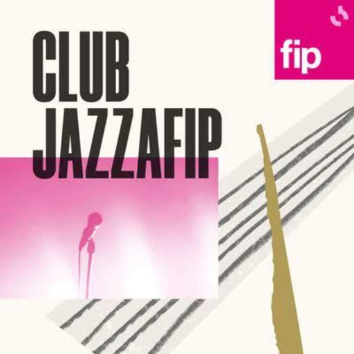 Club Jazzafip du lundi 08 avril 2024
