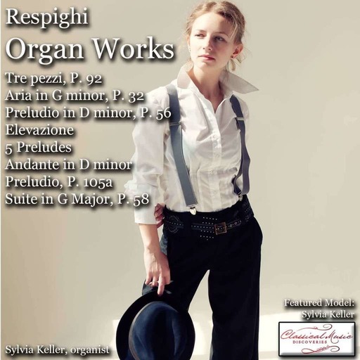 Episode 102: 17102 Respighi: Organ Works