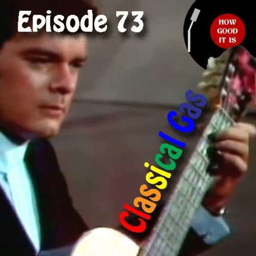 Episode 73–Classical Gas
