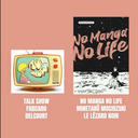 Délivrez-moi : Tal Show de Fabcaro, Ed. Delcourt + No manga No life, de Minetarô Mochizuki, Éd. Le Lézard Noir