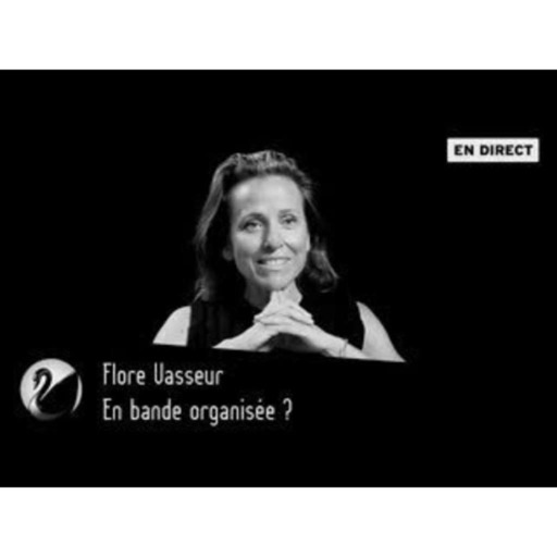 Flore Vasseur : En bande organisée ?