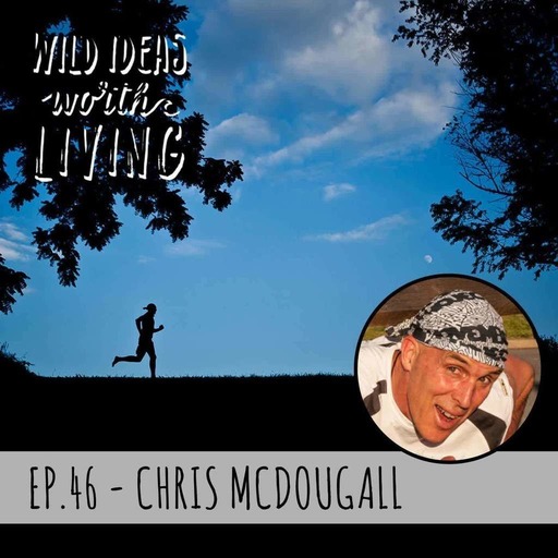 Chris McDougall - Writing Untold Stories about Running and Amazing Human Performance