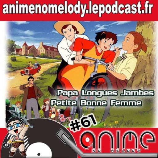 Anime No Melody  #61 - (Special Nippon Animation) Papa Longues Jambes -Petite Bonne Femme - 