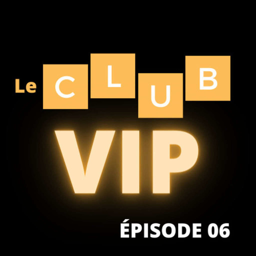 LE CLUB VIP #06 : Annick Le Douget et Stéphane Jaffrézic