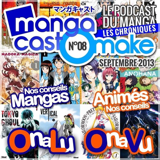 Mangacast Omake N°08 – Septembre 2013 : les chroniques manga et animés