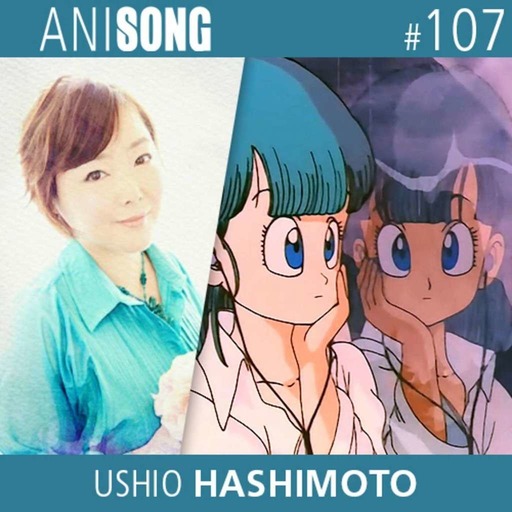 ANISONG #107 | Ushio Hashimoto (Dragon Ball)