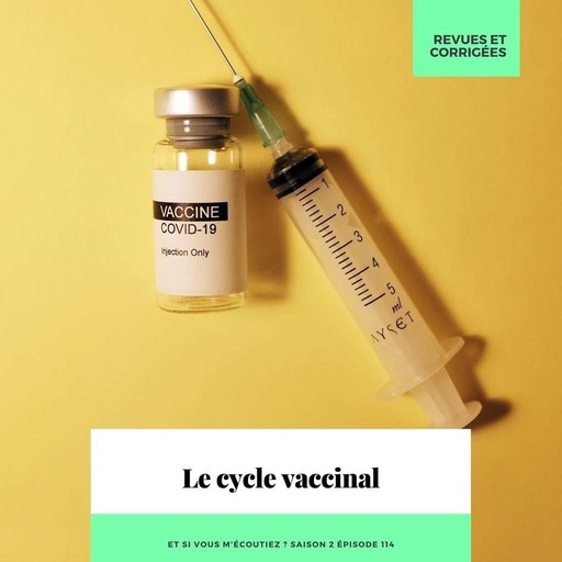 S2E114 - Le cycle vaccinal