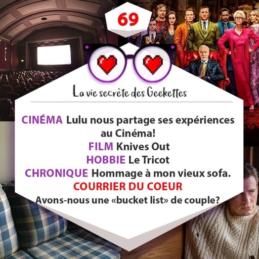 69 - Expériences au Cinéma! - Knives Out - Le Tricot - Hommage à mon vieux Sofa!